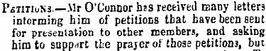 Petitions.— Mr O'Connor has received man...
