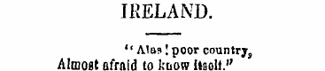 IRELAND. " Ales! poor country, Almost af...