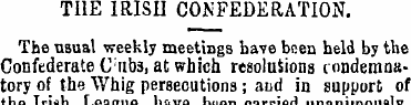 THE IRISH CONFEDERATION. The usual weekl...
