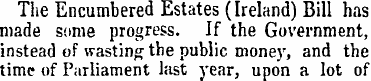 The Encumbered Estates (Ireland) Bill ha...