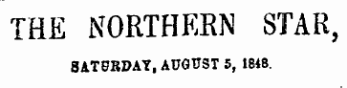 THE NORTHERN STAR, SAT0BDAY, AUGUST 5, 1848.