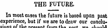 THE FUTURE. In most cases the future is ...