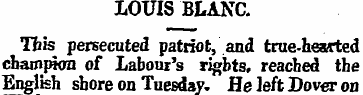 LOUIS BLANC. This persecuted patriot, an...