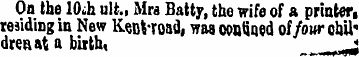 On the 10ih ult., Mrs Batty, tho wife of...