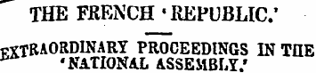 THE FRENCH 'REPUBLIC' EXTRAORDINARY PROC...