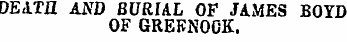 DEATH AND BURIAL OF JAMES BOYD OF GREKNOOK.