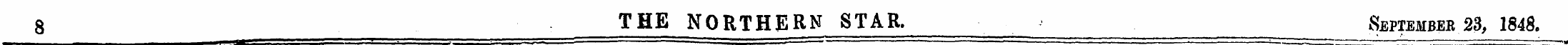 8 THE NORTHERN STAR. Septembeb 23, 1848.