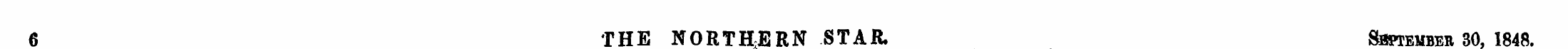 6 THE NORTHERN STAR. Sbptembeii 30, 1848...