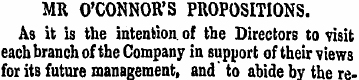 MR O'CONNOR'S PROPOSITIONS. As it is the...