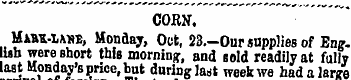 CORN. Mabu-lmie, Monday, Oct, 23.-Our su...