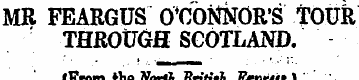 MR FEARGUS O'CONNOR'S TOUk THROUGH SCOTL...