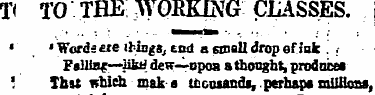 T< TO THE WORKING CLASSES. ' »Wo rds*** ...