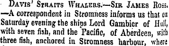Davis' Straits Whalers.—Sir James Ross. ...
