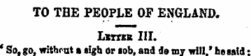 TO THE PEOPLE OF ENGLAND. LXREB III. ' S...