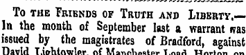 To the Frienos of Truth akd Lihbrty.— In...