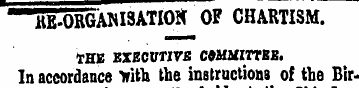 "Te^ORGANISATION OF CHARTISM. THE XXZCVT...