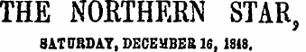 THE NORTHERN STAR, SATURDAY, DECEHBES16, 1818.