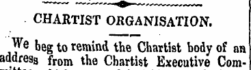 CHARTIST ORGANISATION. We beg to remind ...