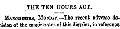 THE TEN HOURS ACT. Makchbstbh, Monday.—T...