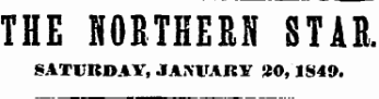 THE NORTHERN STAR. SATURDAY, JAMLVRY »0,1S49.