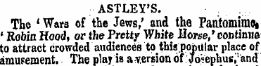 ASTLEY'S. The ' Wars of the Jews,' and t...