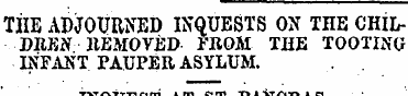 THE ADJOURNED INQUESTS ON THE CHILDREN I...
