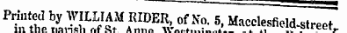 Printed by WILLIAM RIDER, of No. 5, Macclesfield-street 111 the liamsli nf &t Anno \v„,.....: . _^ .. :" ? lr * !er »-