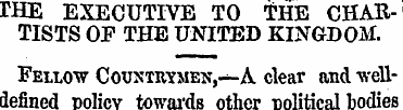 THE EXECUTIVE TO THE CHARTISTS OP THE UN...