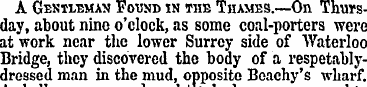A Gentleman Found in the Thames.—On Thur...