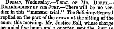 Dublin, Wednesday.—Trial of Mr. Duffy.— ...