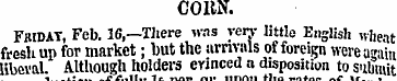 CORN. Friday, Feb. 16,—There was yeiy li...