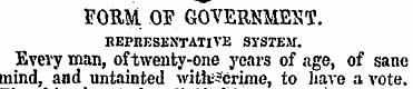 FORM OF GOVERNMENT. KEPUESENTATIVE SYSTE...