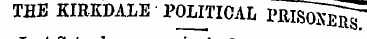 THE KIRKDALE POLITICAL PRISOxiKT _ — — —