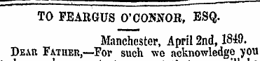 TO FEARGUS O'CONNOR, ESQ. Manchester, Ap...