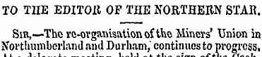 TO THE EDITOR OF THE NORTHERN STAR Sin,—...