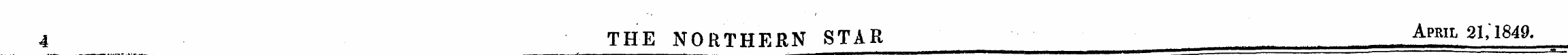 4 THE NORTHERN STAR April 21, ' 1849.