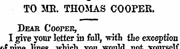 TO MR. THOMAS COOPER. Dear Cooper, I giv...