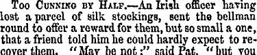 Too Cunnino by Half.—An Irish officer ha...
