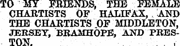 TO MY FRD3NDS , THE FEMALE CHARTISTS OF ...
