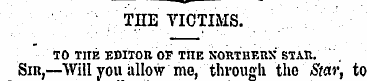 / THE VICTIMS. TO TIIE EDITOR OF THE NOR...