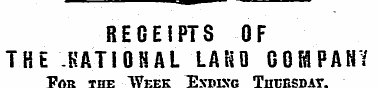 RECEIPTS OF THE KATIONAL LAND COMPANY Fo...