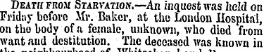 Death from Starvation.—An inquest was he...