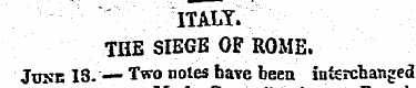 ITALY. THE SIEGE OF ROME. June IS. — Two...