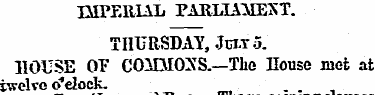IMPERIAL PARLIAMENT. THURSDAY, Jci-t 5. ...
