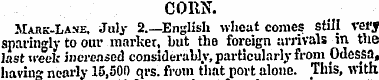 CORN. Makk-Lase, July 2.—English wheat c...