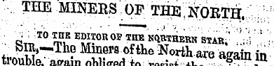 THE MINERS: OF THE N^RTH. ;: 5 aTW T ° m...