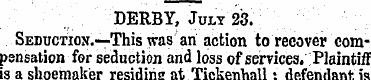 DERBY , July 23. Seduction.—This was an ...