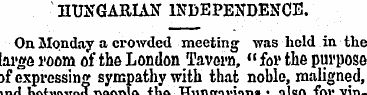 HUNGARIAN INDEPENDENCE. On Monday a crow...