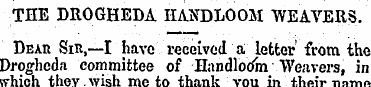 THE DROGHEDA HAtfDLOOM WEAVERS. Dear Sir...