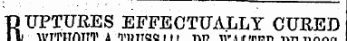 RUPTURES EFFECTUALLY CURED I Ua'PITATTT A 'fllllTTQCl I I I lir&gt; lir I r innr. -.v™ -..„«,.